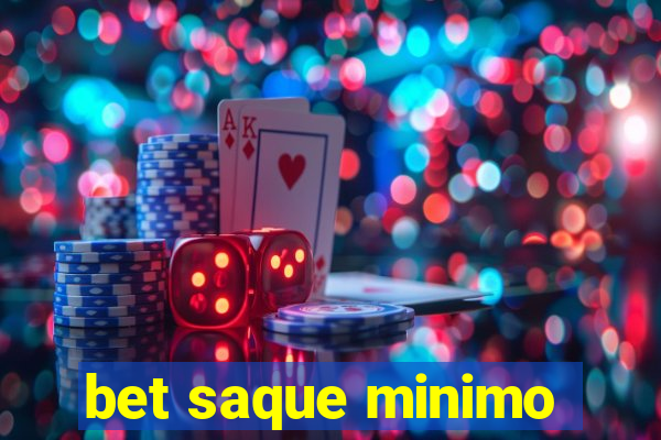 bet saque minimo